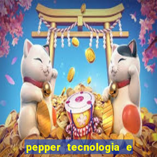 pepper tecnologia e pagamentos ltda é confiável